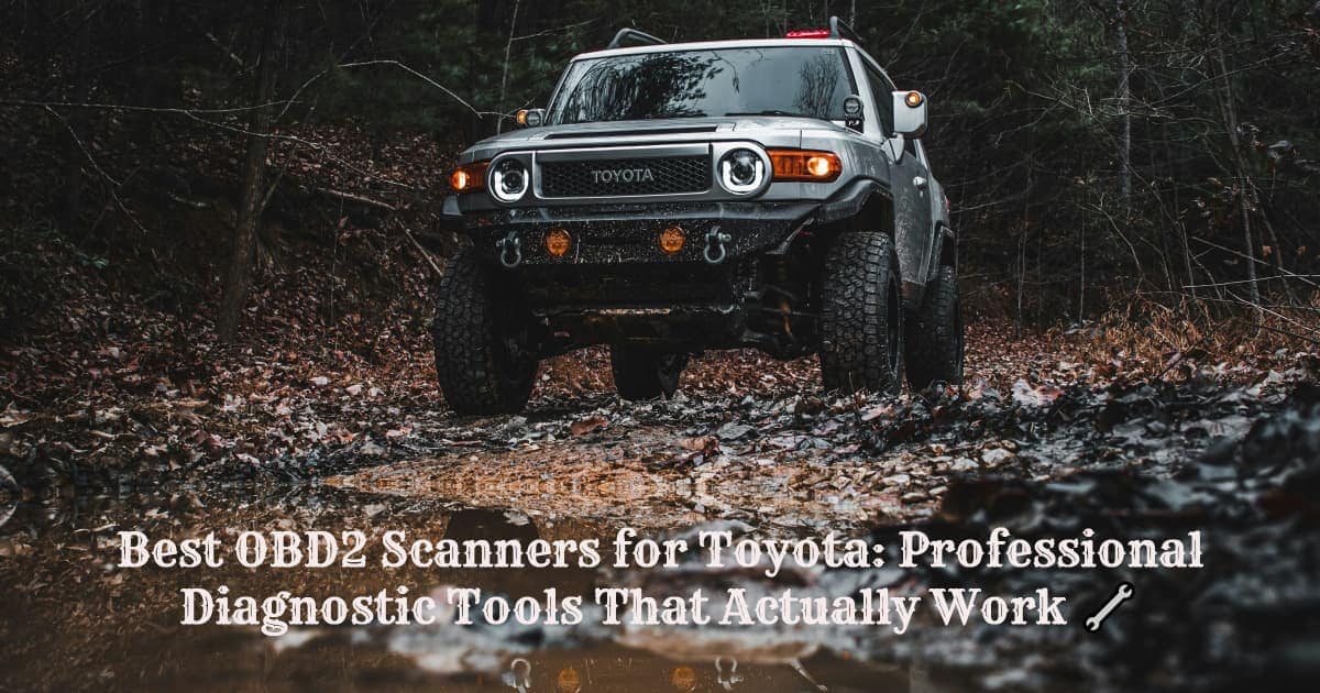 Best obd2 scanners for toyota professional diagnostic tools that actually work 🔧
