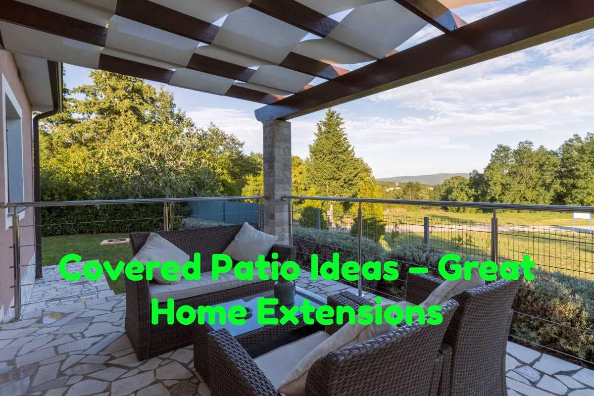 Covered Patio Ideas – Great Home Extensions