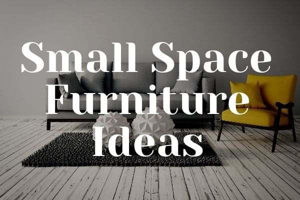 Furniture Ideas for small spaces