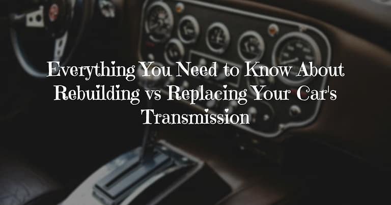 Transmission Rebuild Guide: Cost, Benefits & When It’s Worth It in 2025